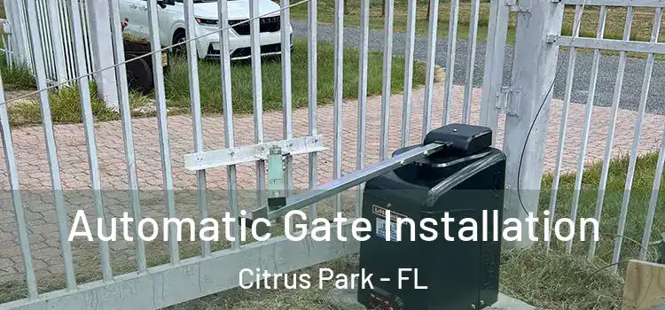Automatic Gate Installation Citrus Park - FL
