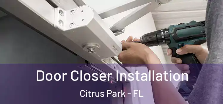 Door Closer Installation Citrus Park - FL