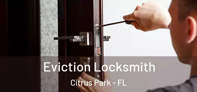 Eviction Locksmith Citrus Park - FL