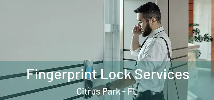  Fingerprint Lock Services Citrus Park - FL