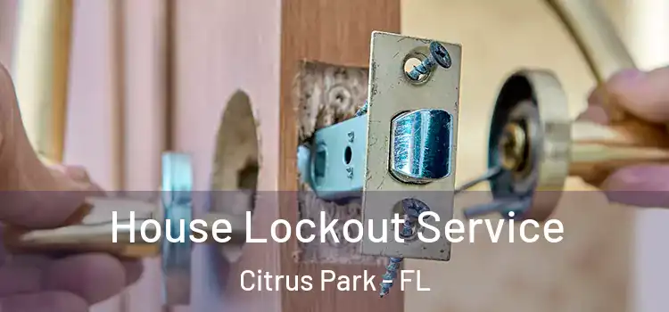 House Lockout Service Citrus Park - FL